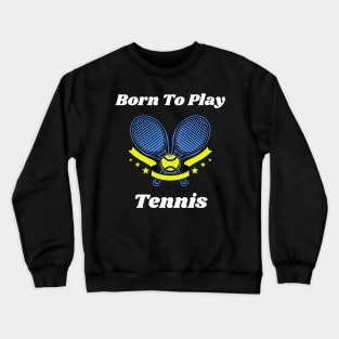US Open Born To Play Tennis Crewneck Sweatshirt